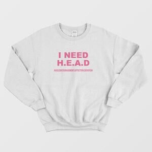 I Need Head Hugs Encouragement Affection Devotion Cute Humor Sweatshirt